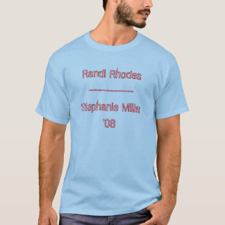 Randi Rhodos-----------Stephanie Miller'08 T-Shirt