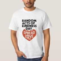 Random Acts of Kindness Day T - Shirt Design