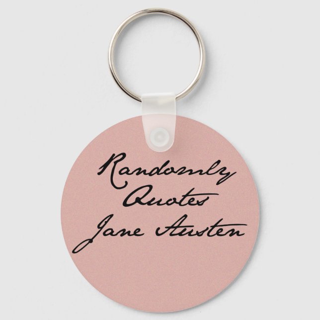 Randomly Quotes Jane Austen Key Chain Schlüsselanhänger (Vorderseite)
