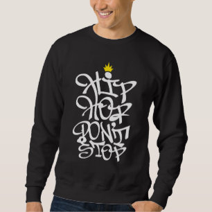 Rap Music Hip Hop Dont Stopp Graffiti 80er 90s Sweatshirt