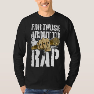 Rap Music Rapper Hip Hop für diejenigen, die über T-Shirt
