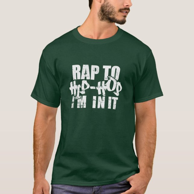 Rap to Hip Hop Im in it Direction of Music Rap fri T-Shirt (Vorderseite)