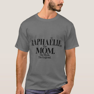 Raphallehe Momhe Mythhe Legende Raphalle Name Lust T-Shirt