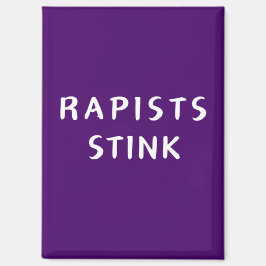 Rapists Stink - Magnet