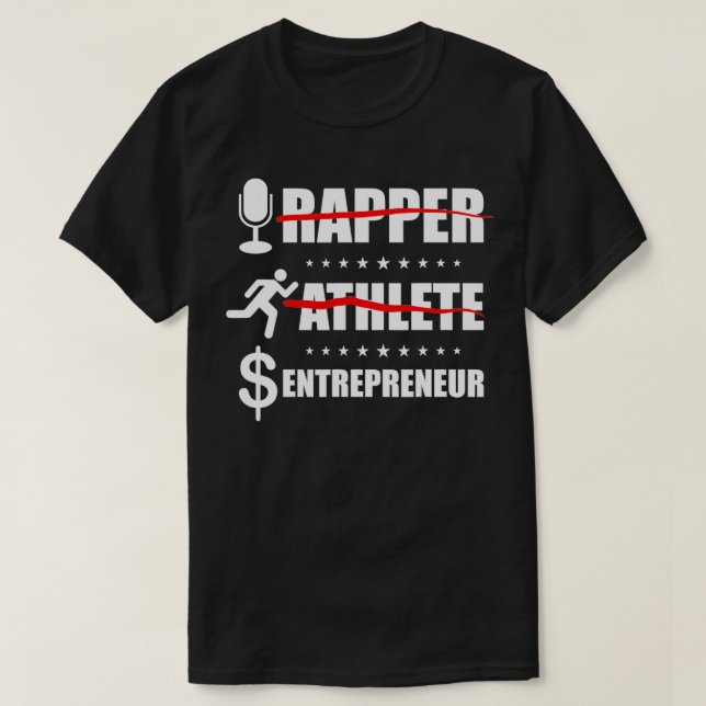 Rapper Athlete Entrepreneur Businessman Entreprene T-Shirt (Design vorne)