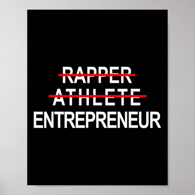 Rapper Athlete Entrepreneur New Age Ceo Hustler  Poster (Vorne)
