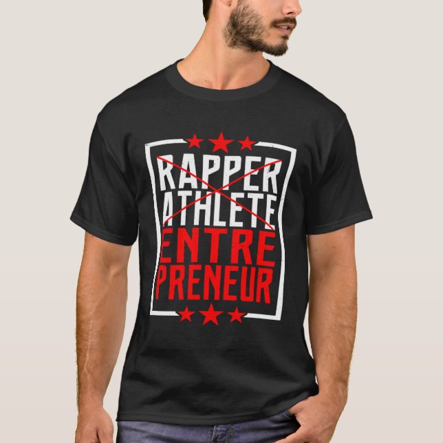 Rapper Athlete Entrepreneur T-Shirt (Vorderseite)