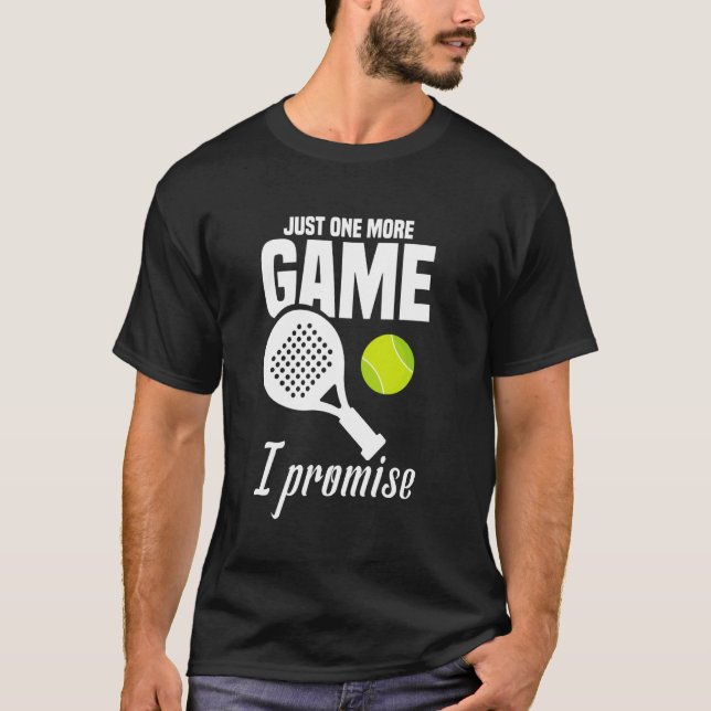 Raquet Ball Lover One Game Tournament Player Padel T-Shirt (Vorderseite)