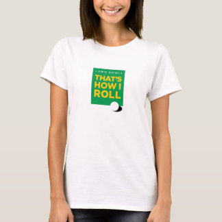 "Rasen rollt - der, wie ich" rolle - beleuchten T-Shirt