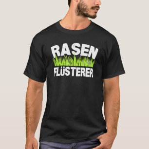 Rasenflüsterer Gärtner Idee Garten T-Shirt