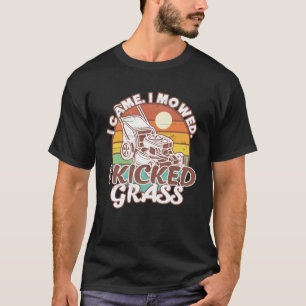 Rasenmähen Ich mähe, ich kickte Grasrasen T-Shirt