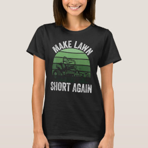 Rasenmähen macht Rasen wieder kurz Gärtner Lustig T-Shirt
