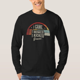 Rasenmähen Retro Ich kam Ich mähte Ich kickte Gras T-Shirt