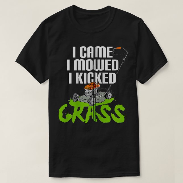 Rasenmäher, bei dem ich mähte, kickte ich Gras T-Shirt (Design vorne)