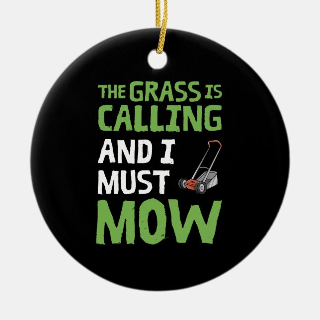Rasenmäher - das Gras ruft und ich muss mähen Keramik Ornament (Vorne)