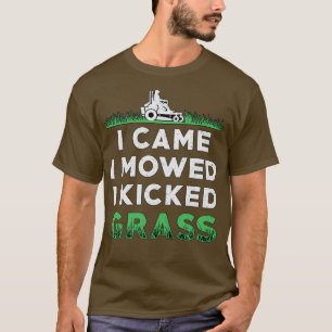 Rasenmäher, den ich mähen ließ, kickte ich Grasmäh T-Shirt