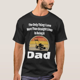 Rasenmäher Vater Mähen Vater Landschaft Straight L T-Shirt