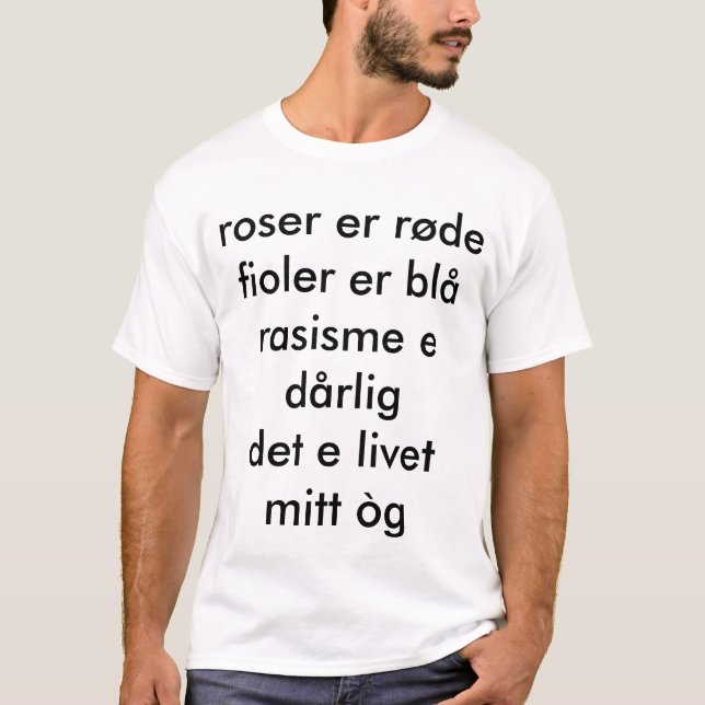 rasisme e dårlig t skjorte T-Shirt (Vorderseite)