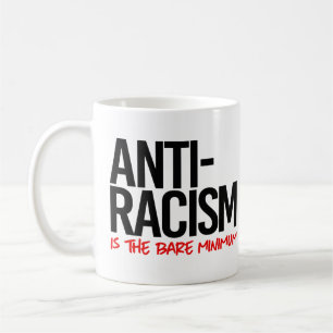 Rassismus ist das absolute Minimum Kaffeetasse