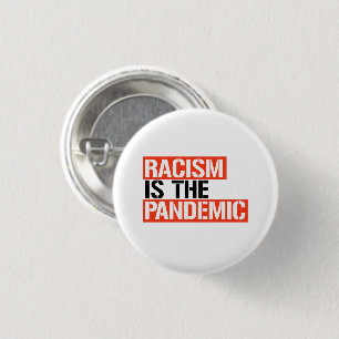 Rassismus ist die Pandemie Button