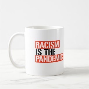 Rassismus ist die Pandemie Kaffeetasse