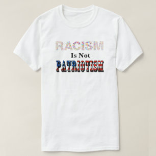 RASSISMUS IST NICHT PATRIOTISMUS T-Shirt
