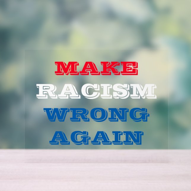 Rassismus wieder falsch machen acrylschild (Neutral)