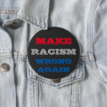 Rassismus wieder falsch machen button<br><div class="desc">Make racism wrong again button</div>