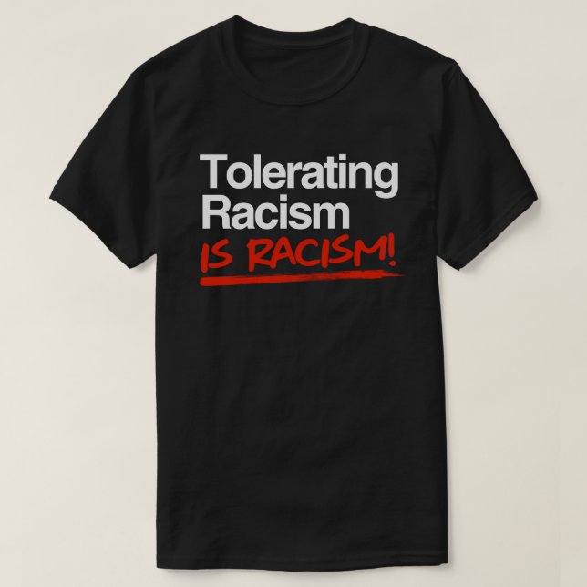Rassismus zu tolerieren ist ein klassischer Rundau T-Shirt (Design vorne)