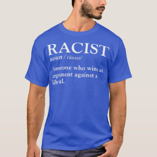 Rassistisch jemand, der ein Argument gegen eine Lü T-Shirt