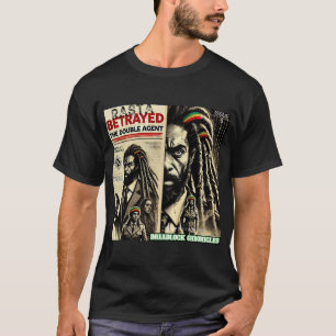 RASTA BETRAYED DREADLOCK CHRONICLES-PROBLEM 6 T-Shirt