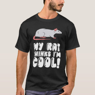 Rat Eigentümer meine Ratten Thinks Im Cool T-Shirt