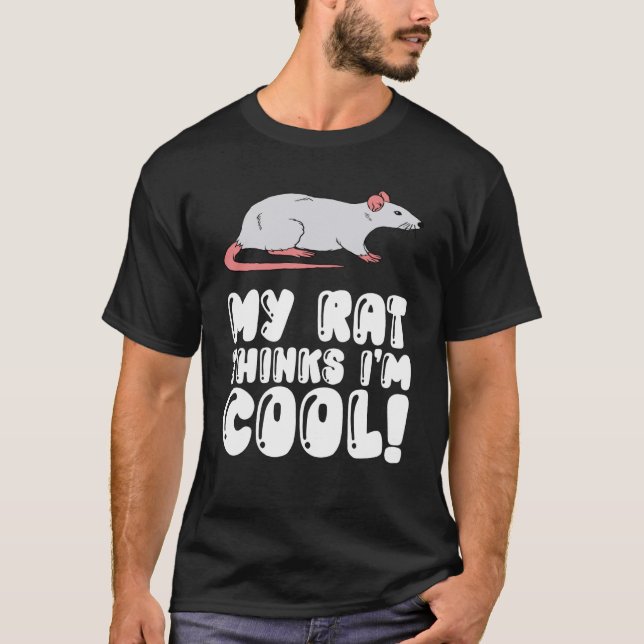 Rat Eigentümer meine Ratten Thinks Im Cool T-Shirt (Vorderseite)