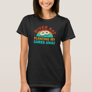 Rat Floating My Cares Away Tubing Float Tr T-Shirt