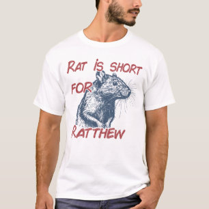 Rat ist Kurz für Ratthew Funny Meme T-Shirt