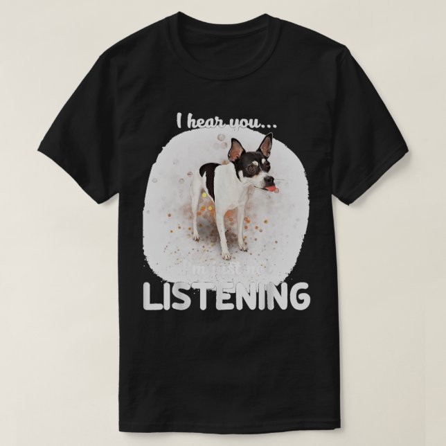 Rat Terrier Hund Ich höre, Sie nicht hören T-Shirt (Design vorne)