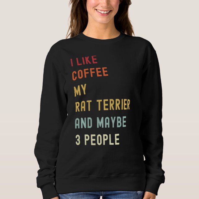 Rat Terrier Retro Hund und Kaffee Sweatshirt (Vorderseite)