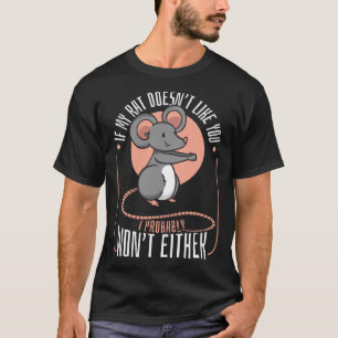 Rat Wenn meine Ratte dich nicht mag, werde ich wah T-Shirt