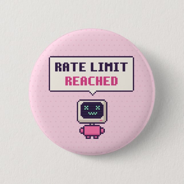 Rate Limit erreicht lustiger AI-Pixel-Button Button (Vorderseite)