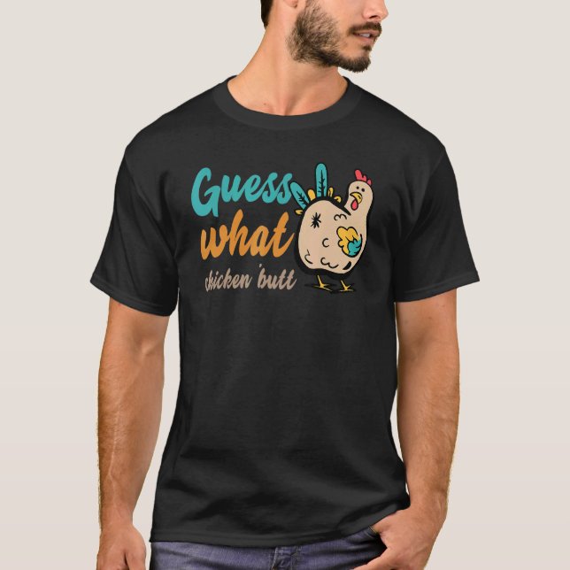 Rate mal, Hühnerhintern!  Lustig T-Shirt (Vorderseite)
