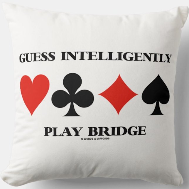 Raten Sie Intelligentes Spielen von Bridge und Fou Kissen (Throw pillow featuring the four card suits along with the advice "Guess Intelligently Play Bridge")