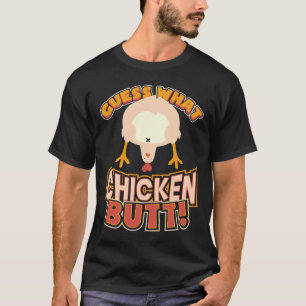 Raten Sie mal, was für ein Hühnchen-Hintern 73 T-Shirt