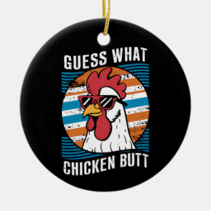 Raten Sie mal, was Hühnchen Hintern Funny Chicken  Keramik Ornament
