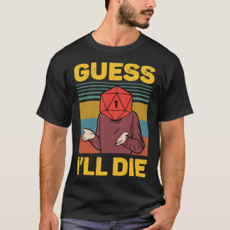 Ratet I&x27;ll Die D20 Vintag Funny DnD Tabletop T-Shirt