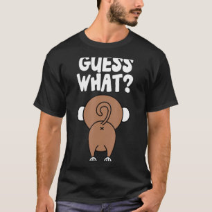 Ratet mal, was Affen Hintern Monkey's Hintern Monk T-Shirt