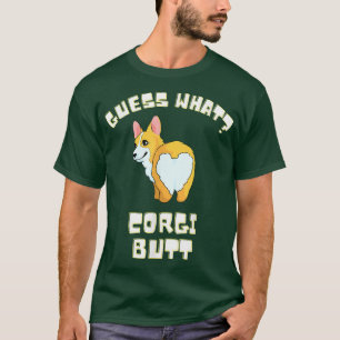 Ratet mal, was Corgi Hintern, Funny Corgi Dog Love T-Shirt