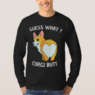 Ratet mal, was Corgi Hintern Funny Corgi Hintern f T-Shirt