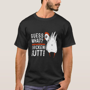 Ratet mal, was für ein Hintern von Chicken T-Shirt