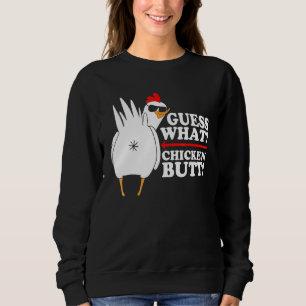Ratet mal, was für ein Hühnchen-Hintern! Funny Sweatshirt