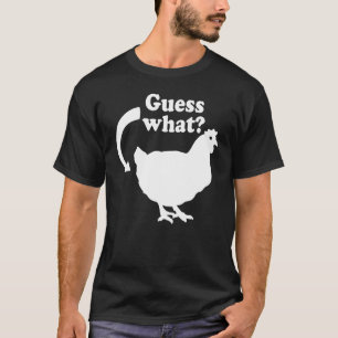 Ratet mal, was für ein Hühnchen-Hintern T-Shirt